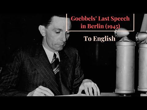 Goebbels’ Last Speech in Berlin (1945) | Translated to English