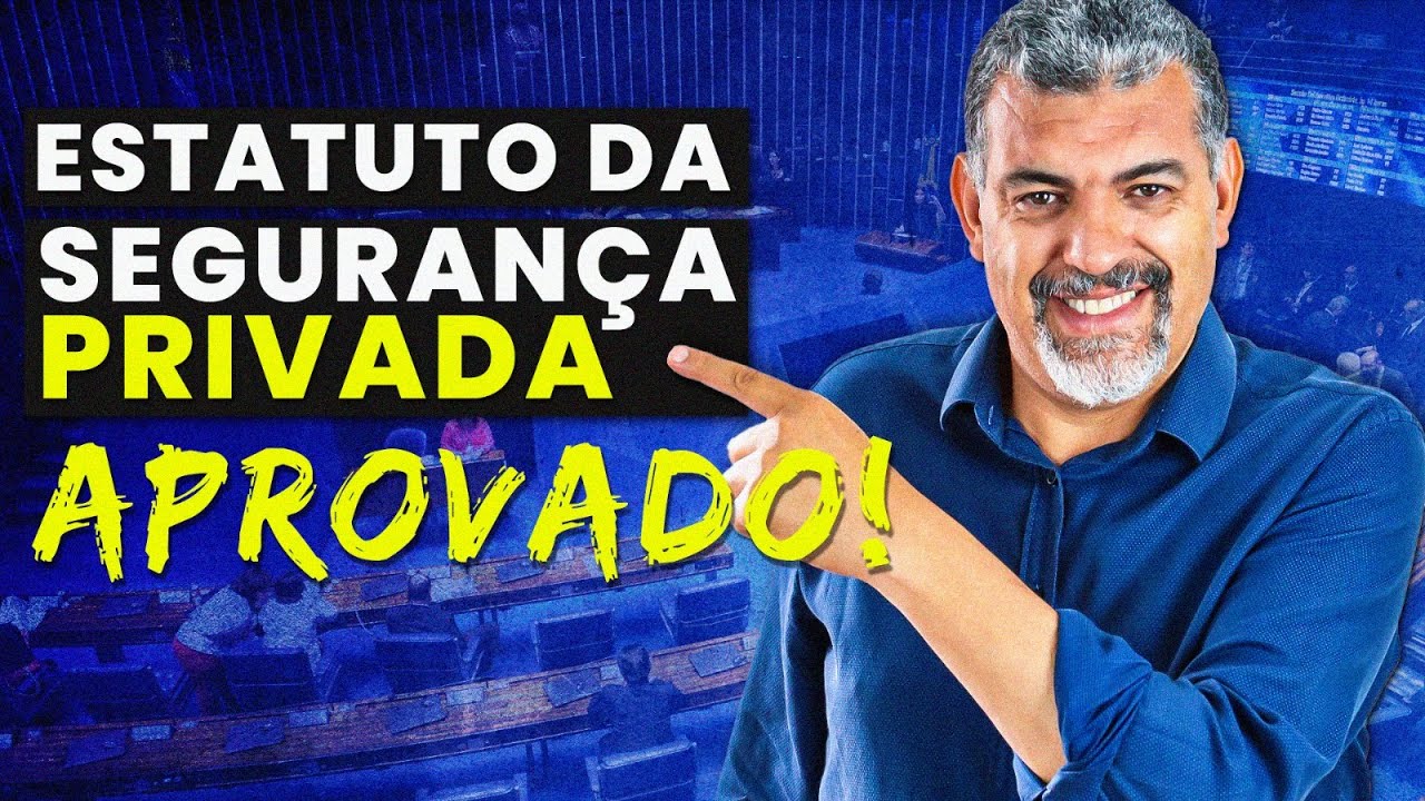 Estatuto da Segurança Privada foi APROVADO!!! O que muda??