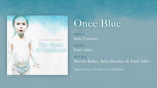 OCTOBER PROJECT - ONCE BLUE - FOR THE YALE CLASS OF 1981