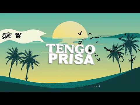 TENGO PRISA ❌ Ray BG ❌ Dj Luigi❌ Dimelo Sam ❌Latin Vive