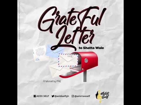 Grateful Letter To ShattaWale