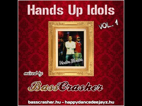 BEST OF MASTER BLASTER MEGAMIX (Hands Up Idols Vol.1) mixed by: BassCrasher