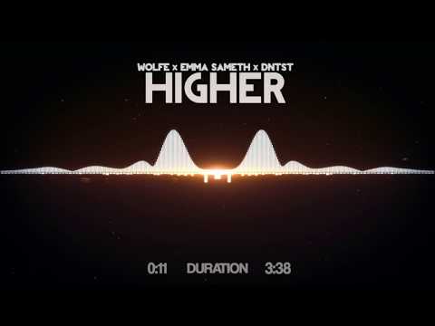 Wolfe x Emma Sameth x DNTST - Higher