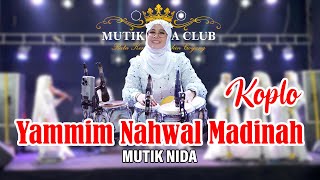 Download lagu MUTIK NIDA RATU KENDANG - YAMMIM NAHWAL MADINAH (KOPLO) mp3 Download lagu MUTIK NIDA RATU KENDANG - YAMMIM NAHWAL MADINAH (KOPLO) mp3