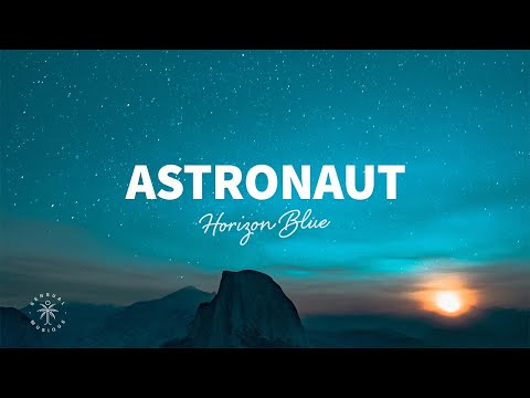 Horizon Blue - Astronaut (Lyrics)