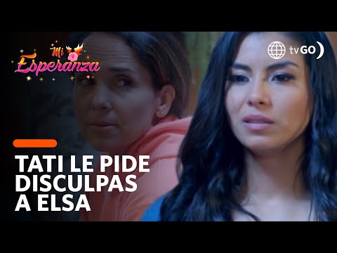 Tati apologizes to Elsa for her behavior! | Mi Esperanza | América Televisión