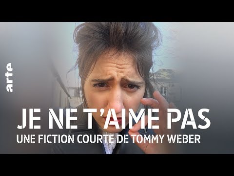 Je ne t'aime pas | Format court | ARTE Cinéma