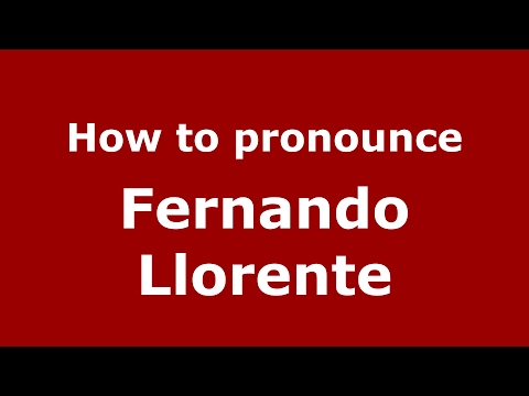 How to pronounce Fernando Llorente (Spain/Spanish) - PronounceNames.com