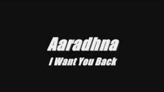 Aaradhna - I Want you Back