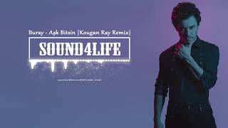 Buray - Aşk Bitsin (Kougan Ray Remix)