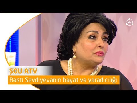Bəsti Sevdiyevanın həyat və yaradıcılığı (Şou ATV)