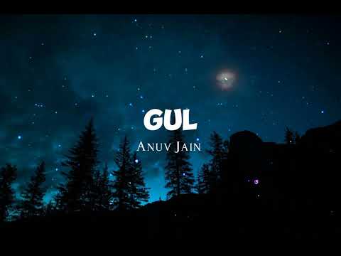 Gul Lyrics | Anuv Jain