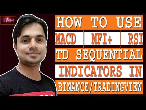 HOW TO USE RSI | MFI+ | MACD | TD SEQUENTIAL INDICATORS IN BINANCE AND TRADINGVIEW FOR DAY TRADING Video