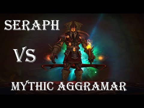 Seraph vs Mythic Aggramar Kill