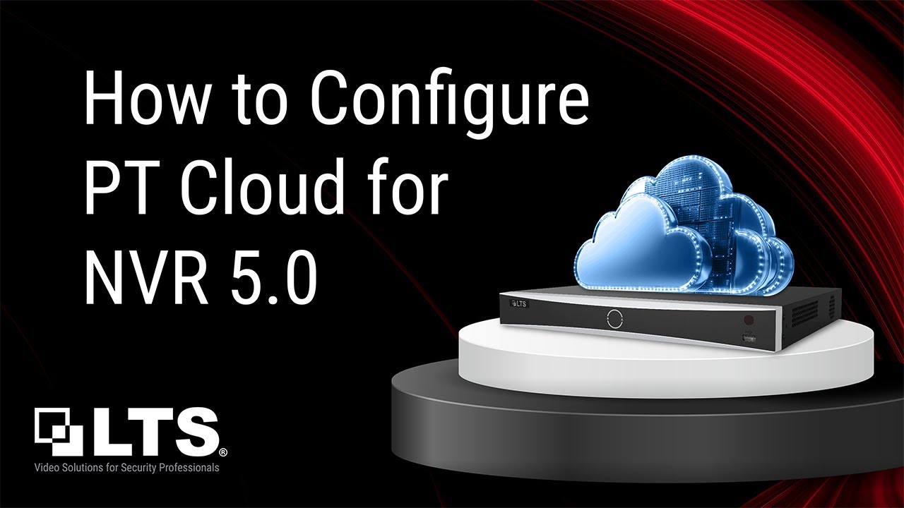 How to Configure PT Cloud for NVR 5.0