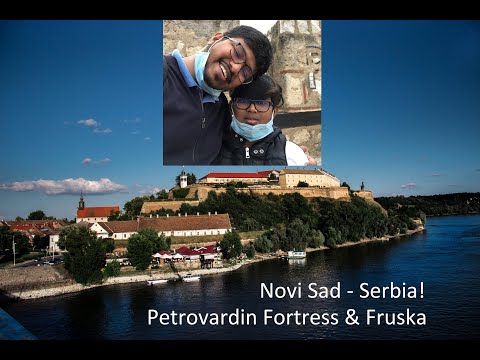 Serbia Road Trip - Novi Sad, Petrovardin Fortress and Fruska Gora Nature Reserve