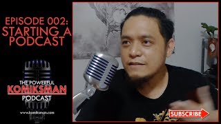 Starting a Podcast -The Powerful Komiksman Podcast Episode 002