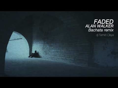 FADED · ALAN WALKER  BACHATA REMIX BY DJ FERMIN OLAYA