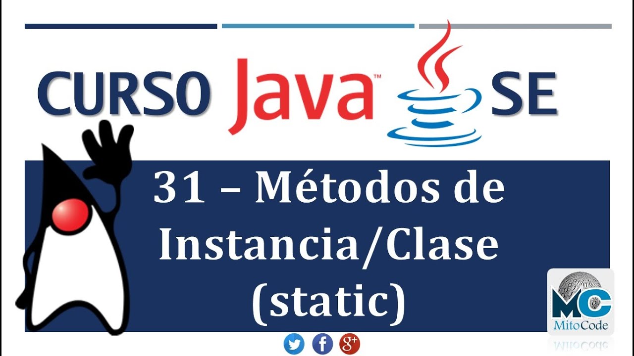 Tutorial Java SE - 31 Métodos de Instancia y Métodos de Clase (static)