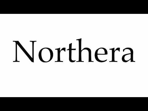 How to Pronounce Northera