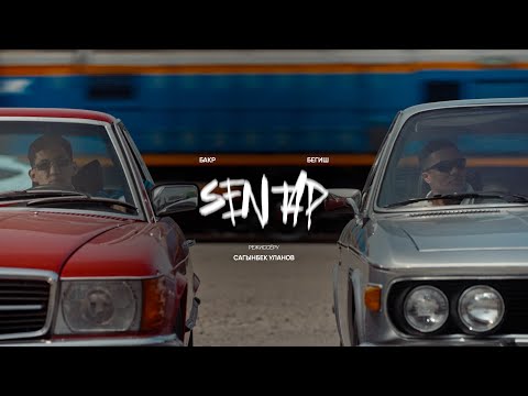 Bakr x Бегиш - Сен тап (MV)