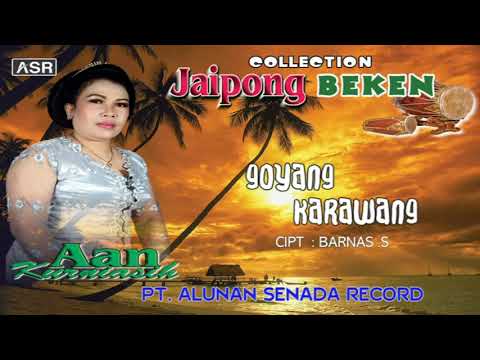 JAIPONG - AAN KURNIASIH  - GOYANG KARAWANG ( Official Video Musik ) HD