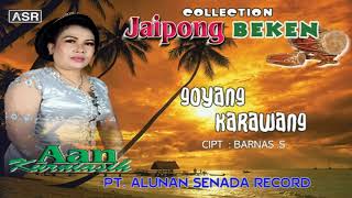 Download lagu JAIPONG AAN KURNIASIH GOYANG KARAWANG HD... mp3