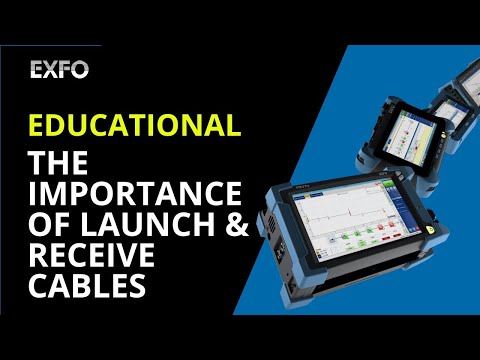 Importance of Launch and Receive cables in fiber optic testing | Educational