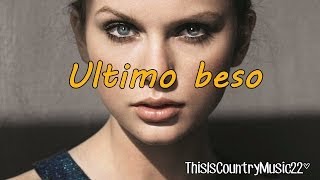 Taylor Swift - Last Kiss [Traducida al Español]