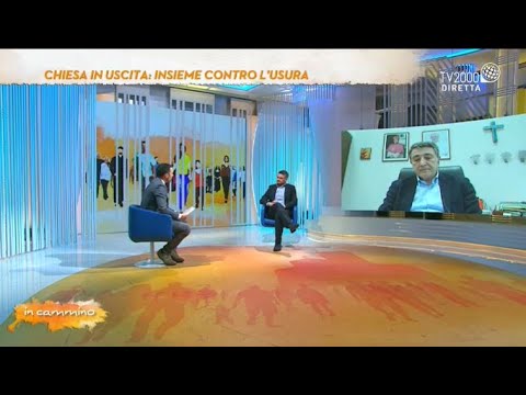 In Cammino, 20 aprile 2022 - Chiesa in uscita: insieme contro l'usura