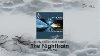 D.O.N.S. & DBN feat. Kadoc - The Nighttrain (Original Mix)