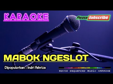 MABOK NGESLOT -Indri Fahriza- KARAOKE