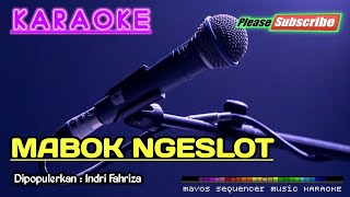 Download lagu MABOK NGESLOT -Indri Fahriza- KARAOKE mp3 Download lagu MABOK NGESLOT -Indri Fahriza- KARAOKE mp3