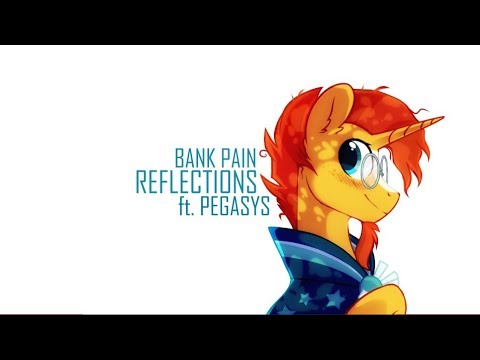 [P@D: Skyward] bank pain - Reflections (ft. PegasYs)