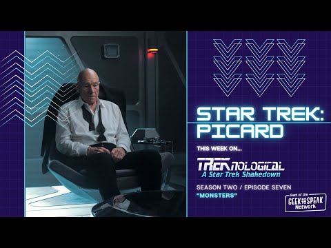 TREKnological MISSION 008 - Star Trek: Picard - "Monsters"