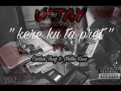 U'Jay - Kere ku ta pret Ft. Carlos Thug & Nello Rass
