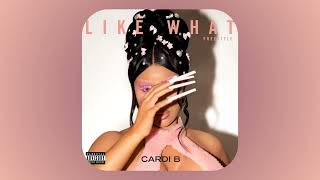 Cardi B - Like What (Freestyle) (Audio)