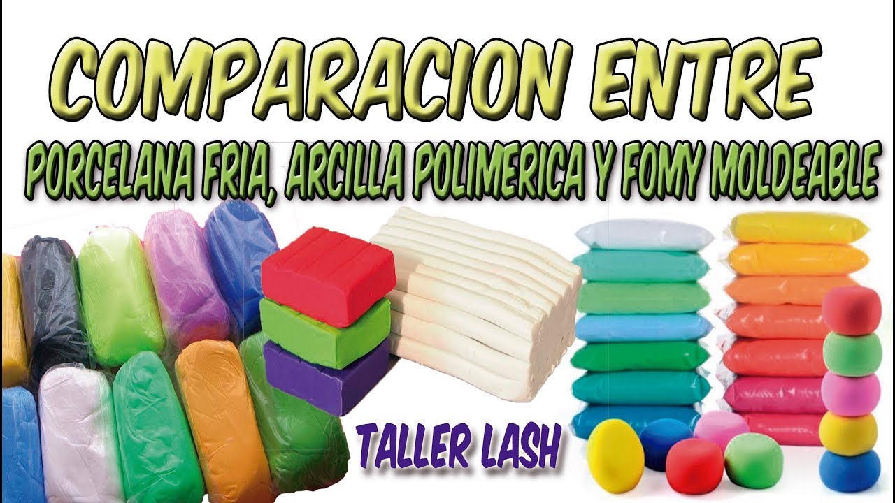 Comparación Entre, porcelana fria,arcilla polimerica y fomy moldeable.|Taller Lash