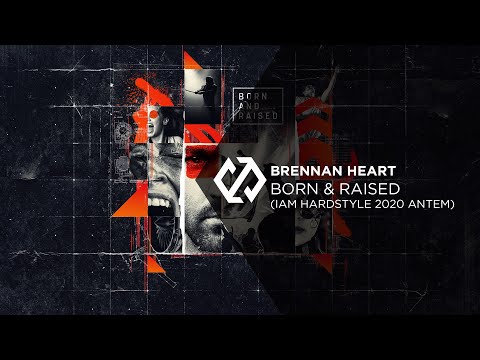Brennan Heart feat. Enina - Born & Raised (I AM HARDSTYLE Anthem 2020)