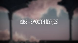 Russ - Smooth (Lyrics)