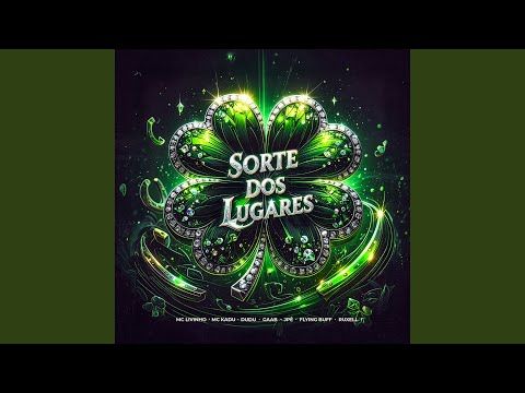 Sorte dos Lugares (feat. Ruxell, Dudu & Flying Buff)