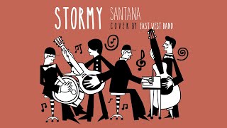 Stormy Santana (cover by East-West)