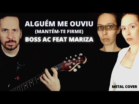 ALGUÉM ME OUVIU (MANTÉM-TE FIRME) - BOSS AC E MARIZA (METAL COVER by Rocktonight)