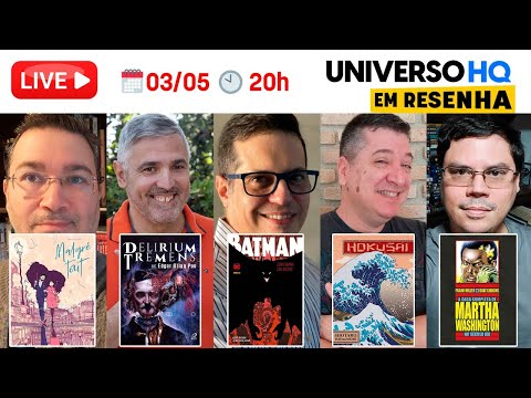 Batman, Martha Washington, Hokusai, Delirium Tremens e Malgré Tout - UNIVERSO HQ EM RESENHA