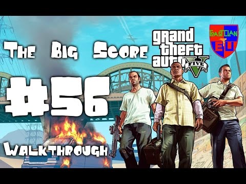 GTA V: Walkthrough Part 56 The Big Score