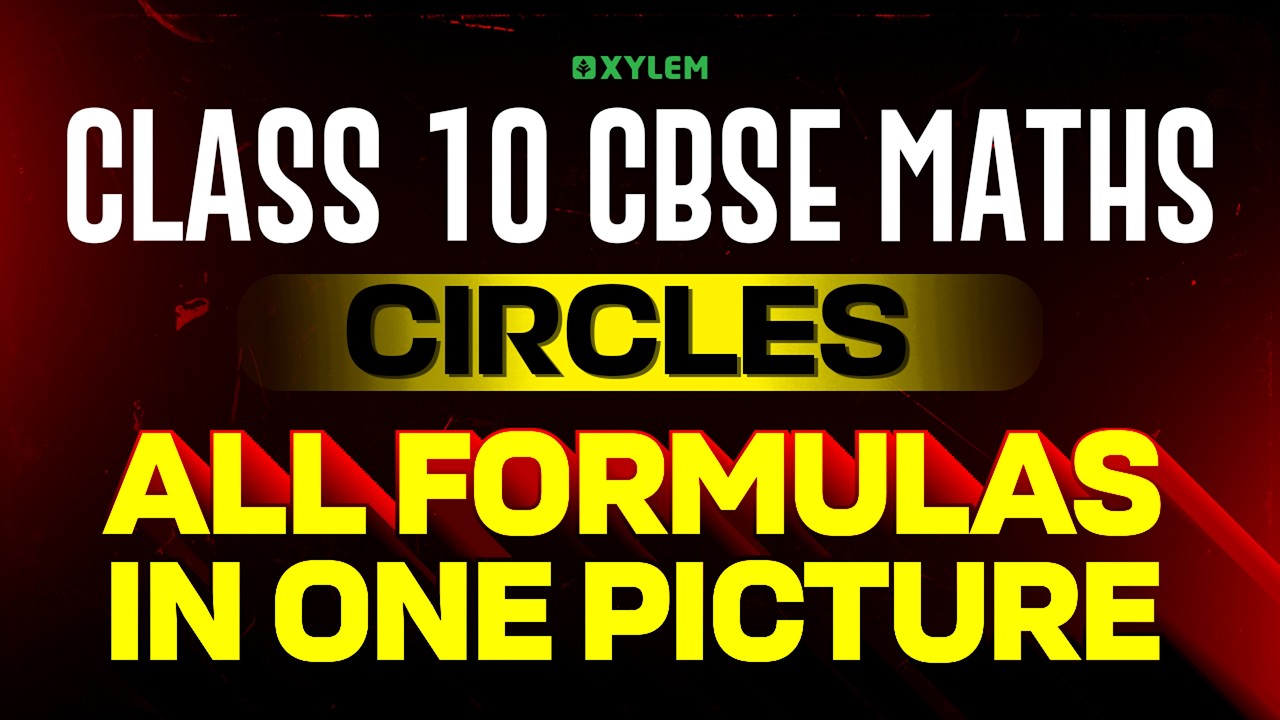 Class 10 CBSE Maths | Circles | All Formulas in One Picture | Xylem Class 10 CBSE