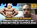 Mohamed El Emam: Big Ramy Will Be Even Better At Olympia 2021