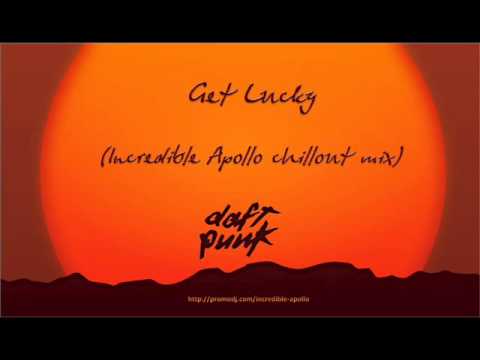 Daft Punk - Get lucky (Incredible Apollo chillout mix)