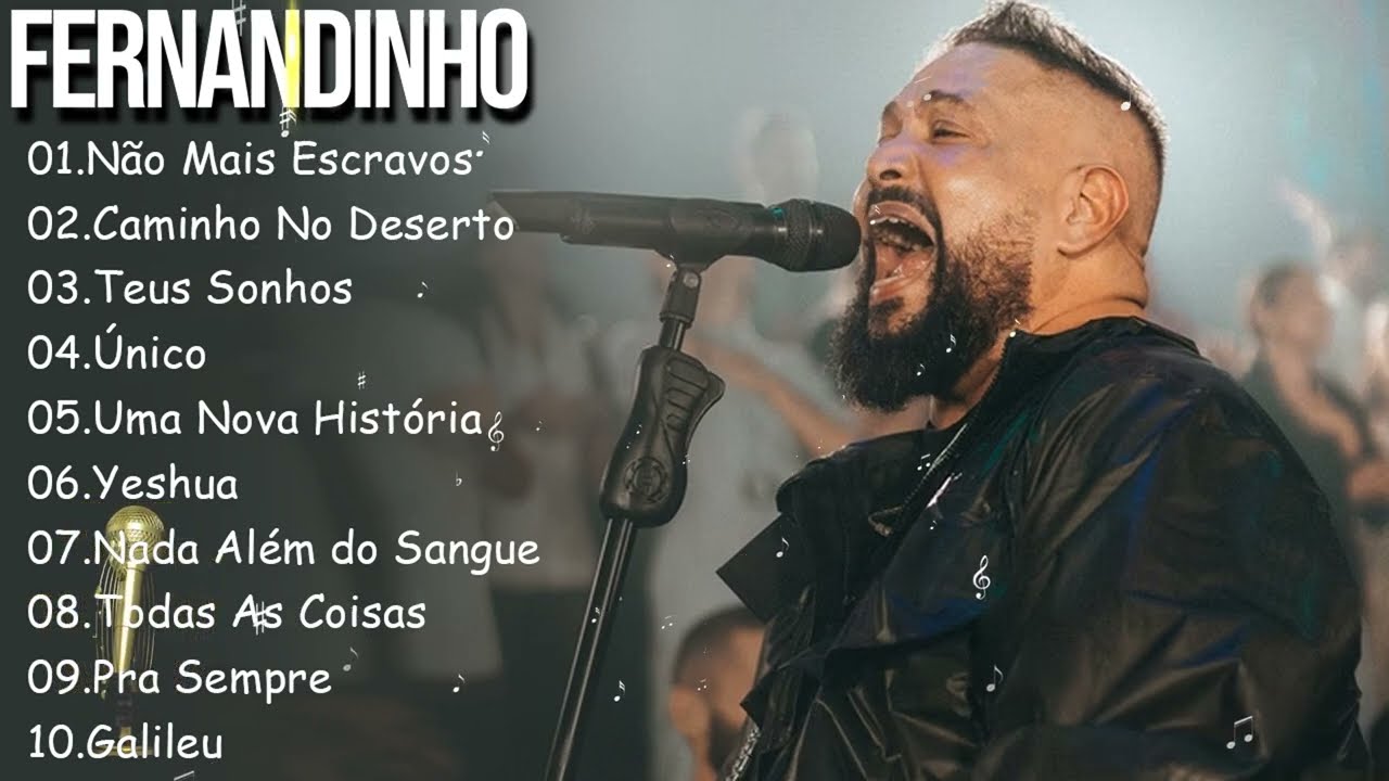 FERNANDINHO ||  Não mais Ecravos, Caminho No Deserto,.. Louvores Que Trazem Milagres Da Sua Vida