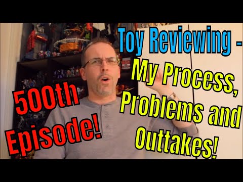 Toy Reviewing - My Process, Problems and Outtakes - GotBot True Review NUMBER 500